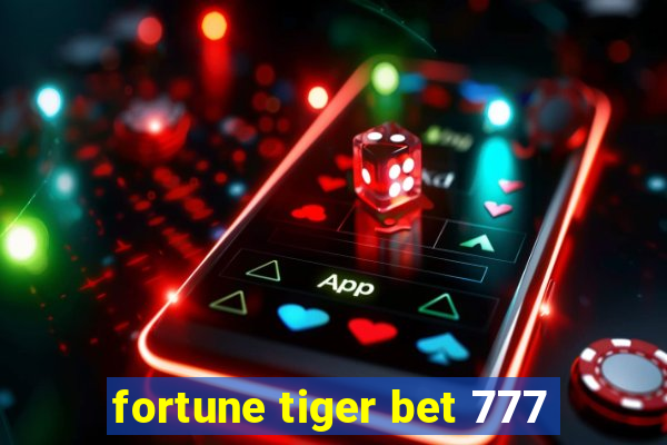 fortune tiger bet 777